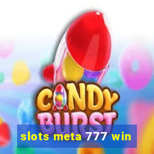 slots meta 777 win